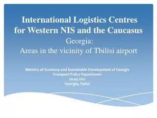 International Logistics Centres for Western NIS and the Caucasus Georgia: Areas in the vicinity of Tbilisi airport