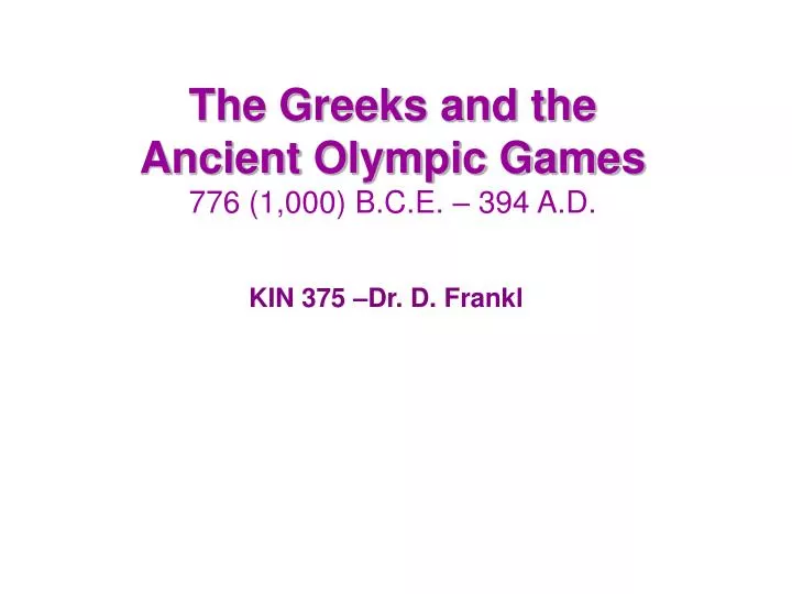 the greeks and the ancient olympic games 776 1 000 b c e 394 a d