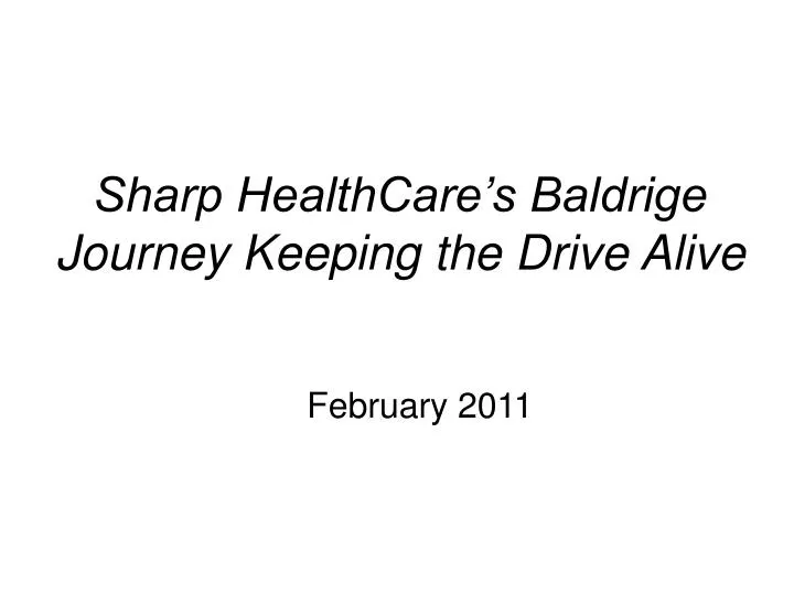 sharp healthcare s baldrige journey keeping the drive alive