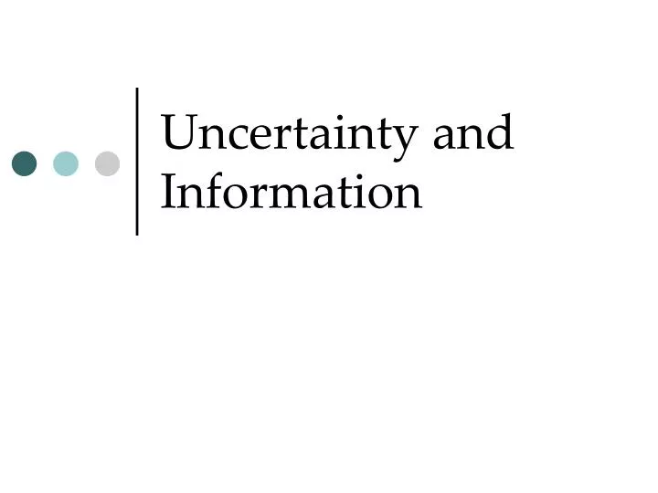 uncertainty and information