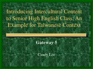 Introducing Intercultural Content to Senior High English Class: An Example for Taiwanese Context