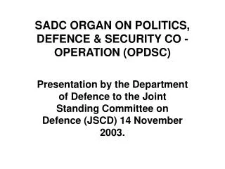 SADC ORGAN ON POLITICS, DEFENCE &amp; SECURITY CO - OPERATION (OPDSC)