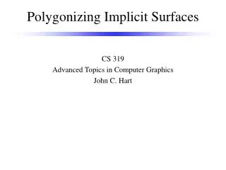 Polygonizing Implicit Surfaces