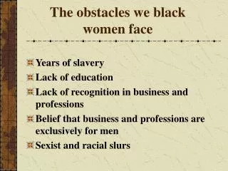 The obstacles we black women face