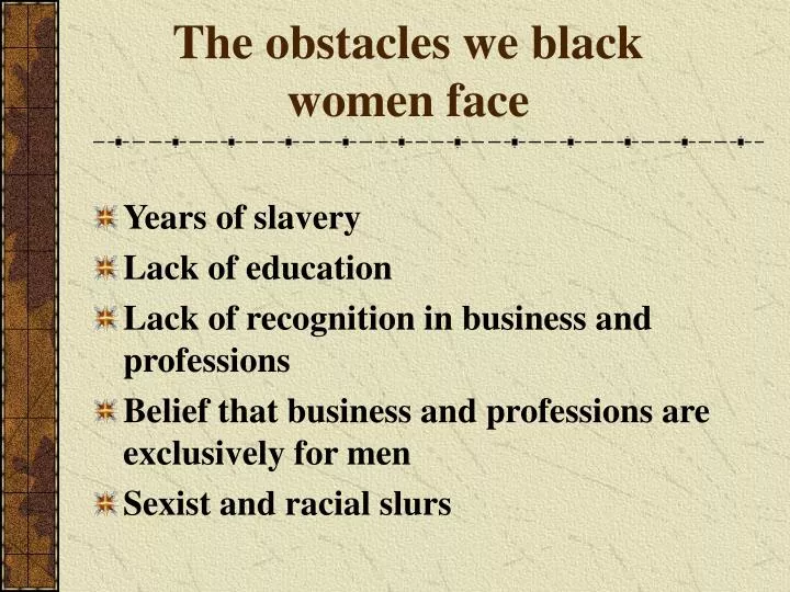 the obstacles we black women face