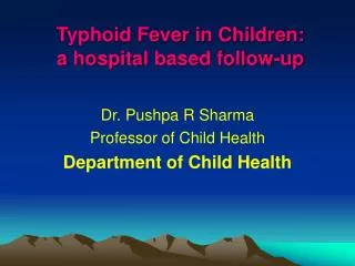 Typhoid Fever in Children: a hospital based follow-up