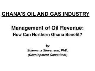 GHANA’S OIL AND GAS INDUSTRY