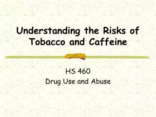 Understanding the Risks of Tobacco and Caffeine