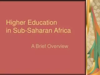 Higher Education in Sub-Saharan Africa