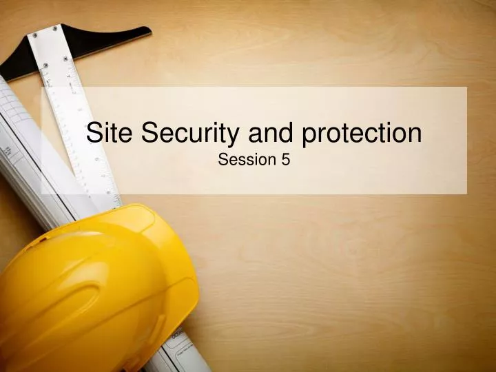 site security and protection session 5