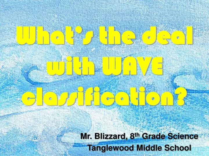 what s the deal with wave classification