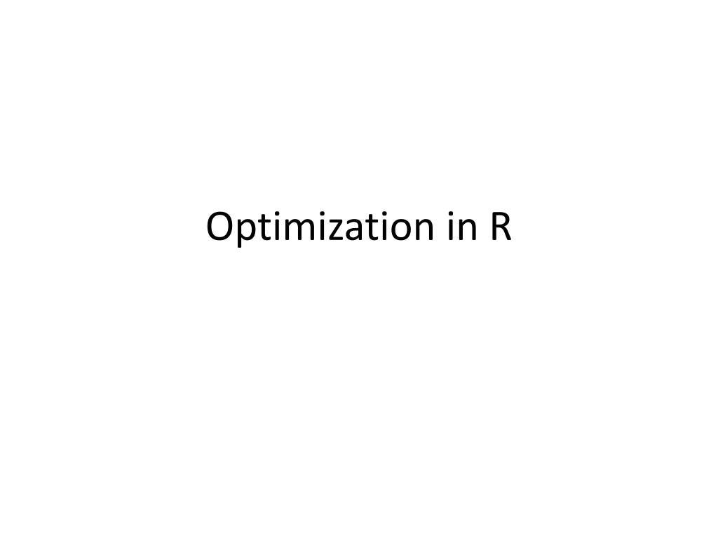 PPT - Optimization in R PowerPoint Presentation, free download - ID:552657