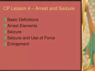 CP Lesson 4 – Arrest and Seizure