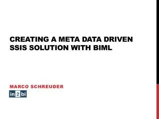 Creating a Meta Data Driven SSIS Solution with Biml