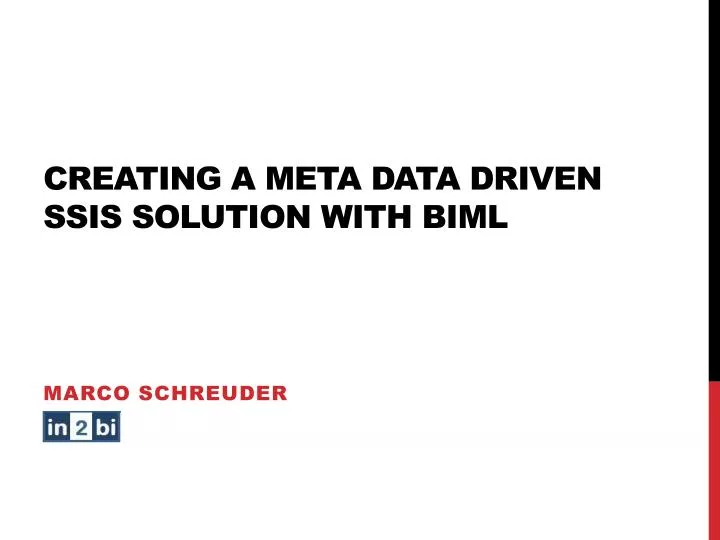 creating a meta data driven ssis solution with biml