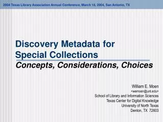 Discovery Metadata for Special Collections Concepts, Considerations, Choices