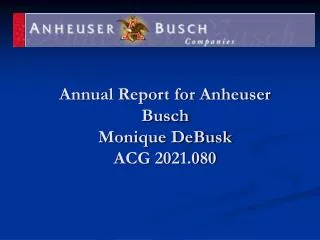 Annual Report for Anheuser Busch Monique DeBusk ACG 2021.080