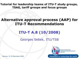 Alternative approval process (AAP) for ITU-T Recommendations ITU-T A.8 (10/2008)