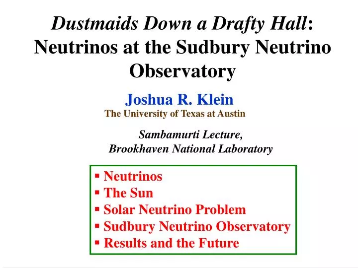 dustmaids down a drafty hall neutrinos at the sudbury neutrino observatory