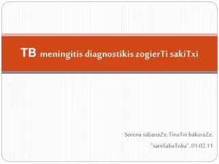 TB meningitis diagnostikis zogierTi sakiTxi