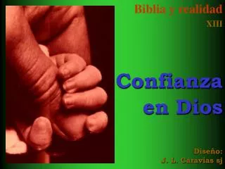 Biblia y realidad XIII Confianza en Dios Diseño: J. L. Caravias sj