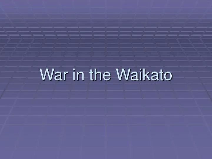 war in the waikato