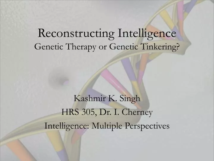 reconstructing intelligence genetic therapy or genetic tinkering