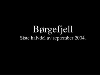 Børgefjell Siste halvdel av september 2004.