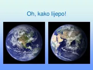 Oh , kako lijepo !