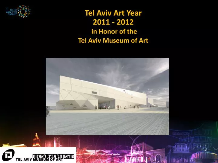 tel aviv art year 2011 2012 in honor of the tel aviv museum of art