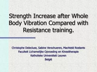 Strength Increase after Whole Body Vibration Compared with Resistance training.