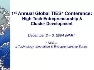 1 st Annual Global TIES* Conference: High-Tech Entrepreneurship &amp; Cluster Development
