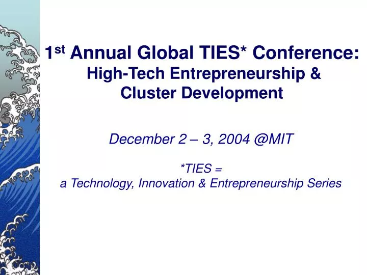 1 st annual global ties conference high tech entrepreneurship cluster development