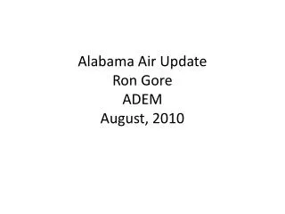 Alabama Air Update Ron Gore ADEM August, 2010