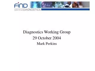 Diagnostics Working Group 29 October 2004 Mark Perkins