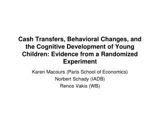 Cash Transfers, Behavioral Changes, and the Cognitive Development of Young Children: Evidence from a Randomized Experime