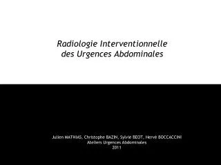 Radiologie Interventionnelle des Urgences Abdominales