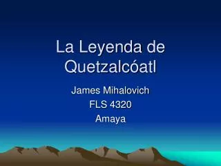 La Leyenda de Quetzalc ó atl