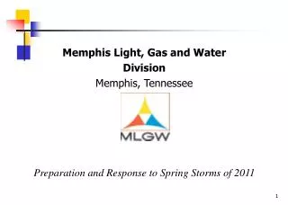 Memphis Light, Gas and Water Division Memphis, Tennessee Preparation and Response to Spring Storms of 2011