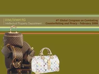 4 th Global Congress on Combating Counterfeiting and Piracy - February 2008