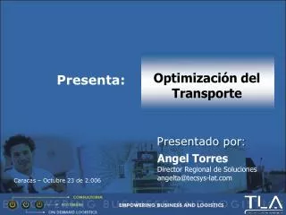 Angel Torres Director Regional de Soluciones angelta@tecsys-lat.com