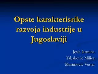 Opste karakterisrike razvoja industrije u Jugoslaviji