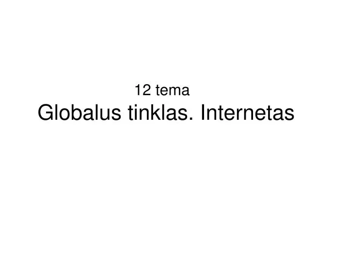 globalus tinklas internetas