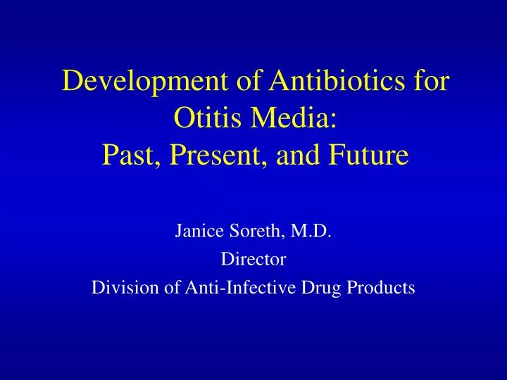development of antibiotics for otitis media past present and future