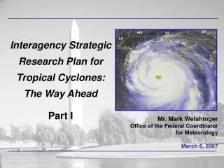 Interagency Strategic Research Plan for Tropical Cyclones: The Way Ahead Part I