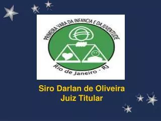 Siro Darlan de Oliveira Juiz Titular