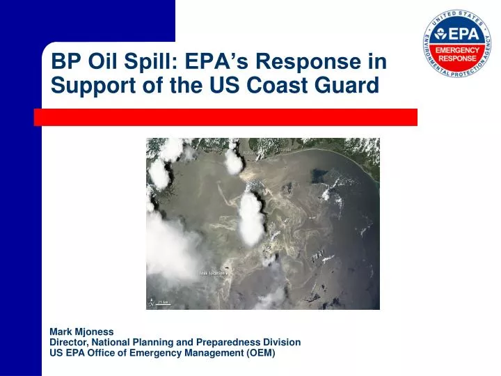 bp oil spill epa s response in support of the us coast guard
