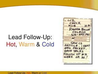 Lead Follow-Up: Hot , Warm &amp; Cold