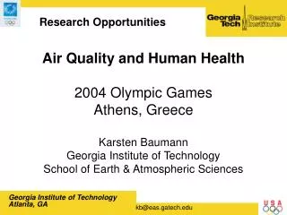 Air Quality and Human Health 2004 Olympic Games Athens, Greece Karsten Baumann Georgia Institute of Technology School of