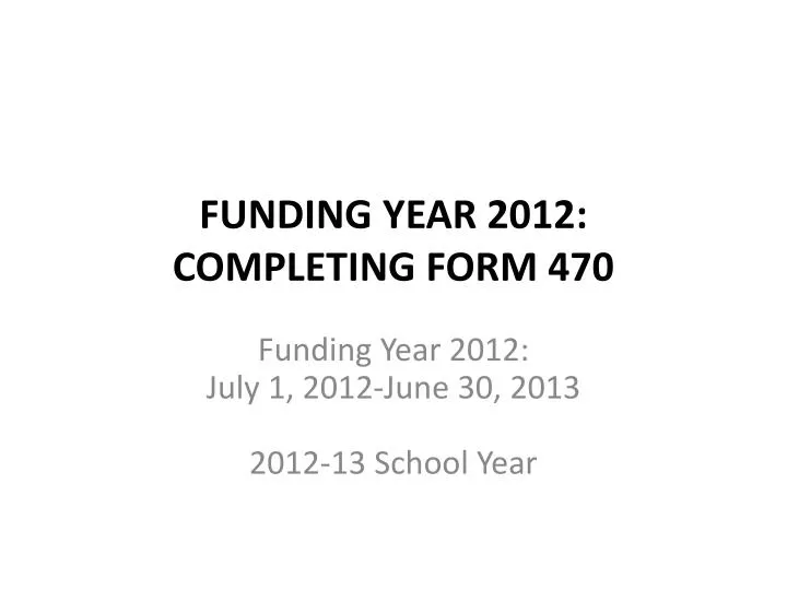 funding year 2012 completing form 470